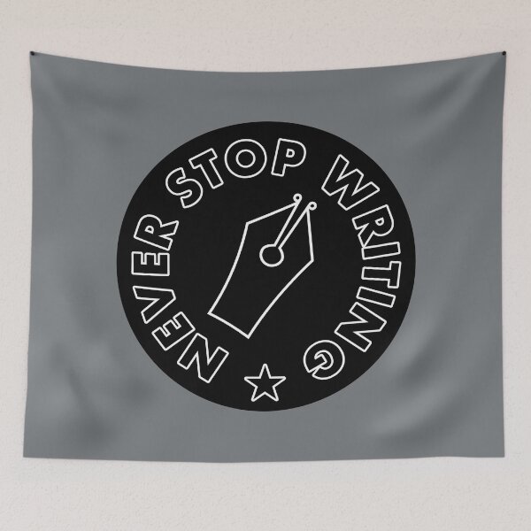 Item preview, Never Stop Writing - Black designed and sold by MOREDANKMEMES.