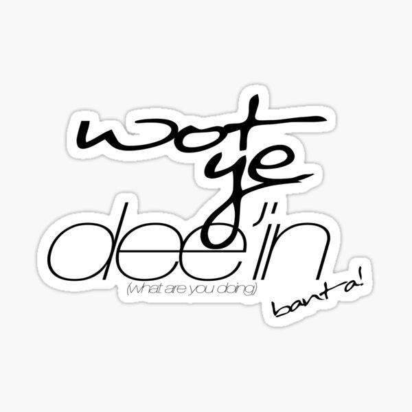 Artikel-Vorschau von Wot Ye Dee'in, designt und verkauft von Banta.