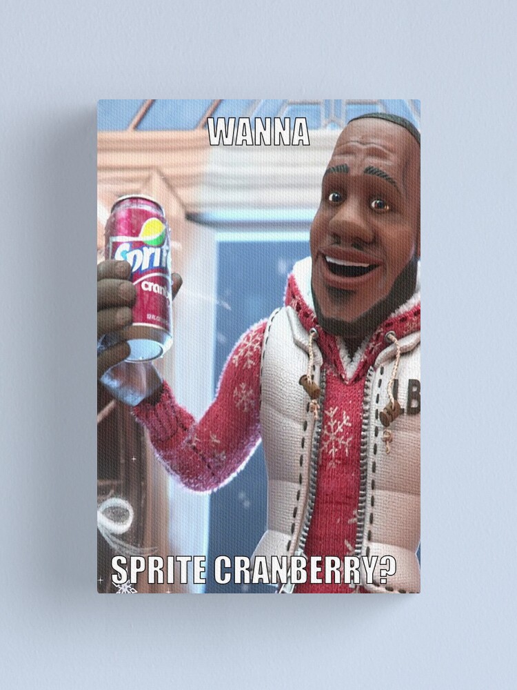 Wanna Sprite Cranberry Meme Original