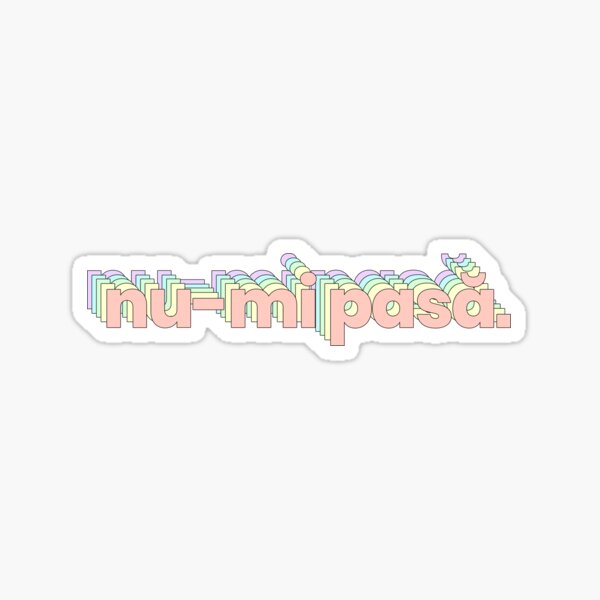 "Nu-mi Pasa"  Sticker