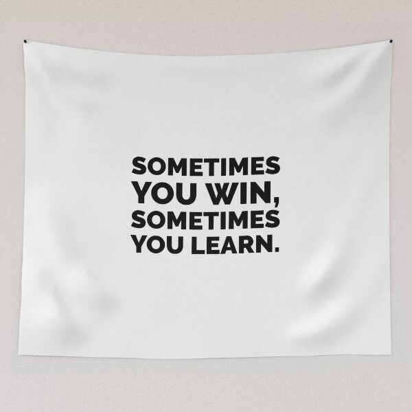 Item preview, Sometimes You Win, Sometimes You Learn - Motivational Quotes designed and sold by Inspirationmotivation.