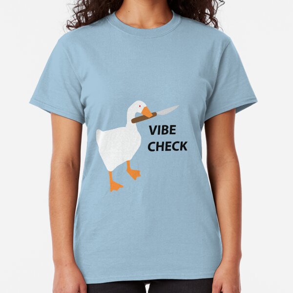 The Goose Demands A Vibe Check Classic T-Shirt