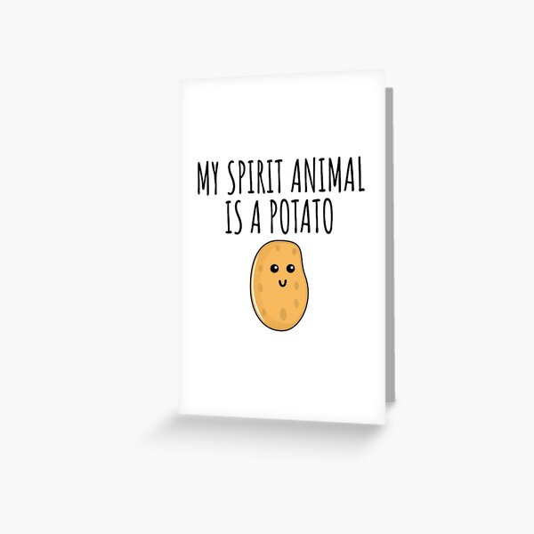 My Spirit Animal Is A Potato Greeting Card