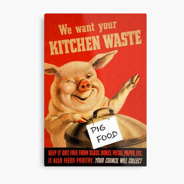 Piggy Wants Kitchen Waste WWII Metal Print