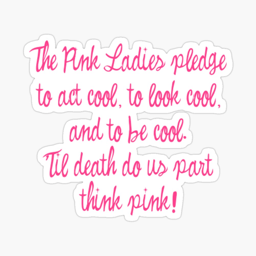 Pink Ladies Rule 1: Obey the Pink Lady Pledge: Act cool,look cool
