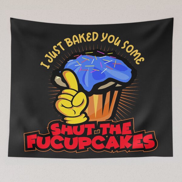 Item preview, I Just Baked You Some - Shut The Fucupcackes designed and sold by Awesome  People Store.