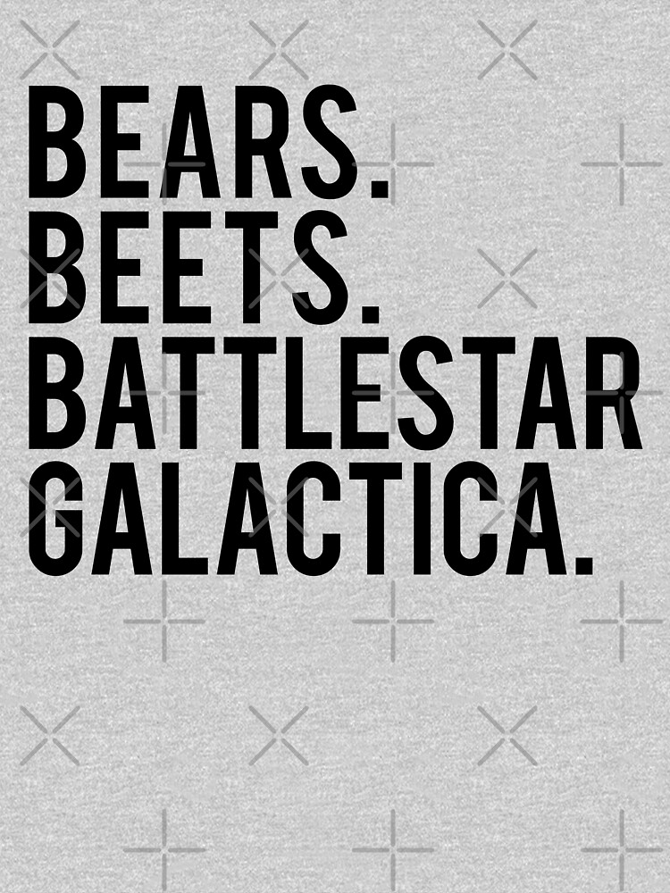 Bears. Beets. Battlestar Galactica. by corbrand