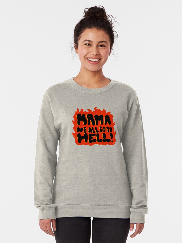 Alternate view of We all go to Hell Pullover Sweatshirt