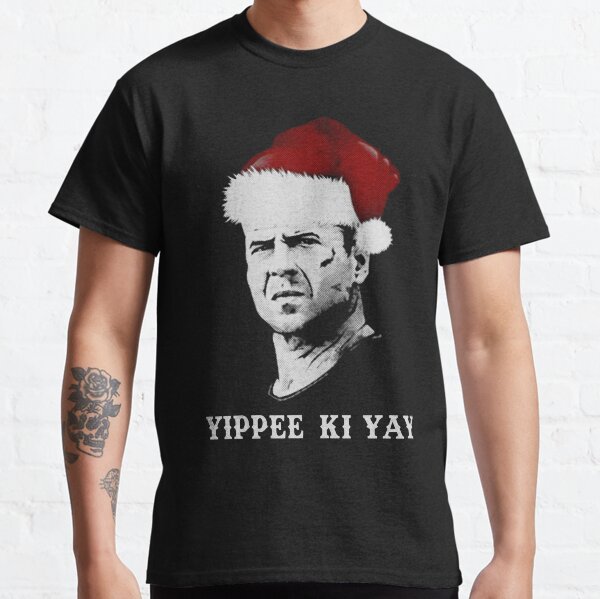 Yippe Ki Yay Classic T-Shirt