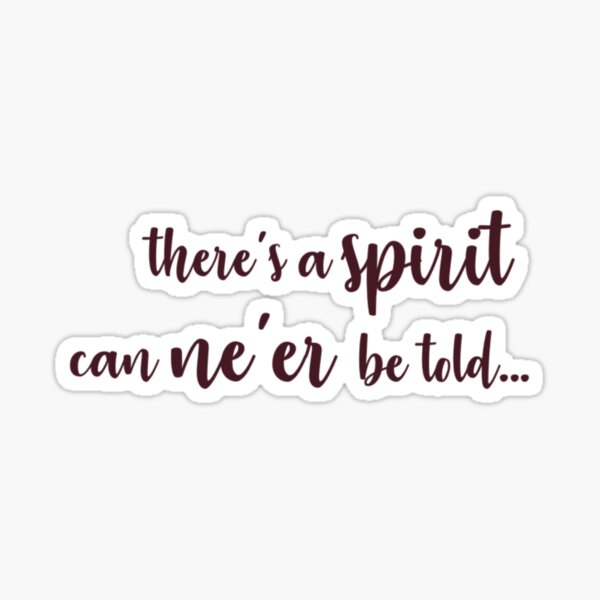 Spirit Can Ne’er Be Told Sticker