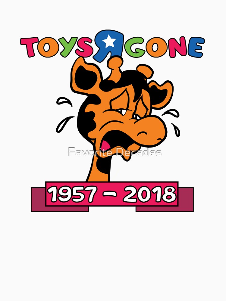 "Toys "R" Gone Farewell Toys "R" Us" Tshirt for Sale by Jestellanelson