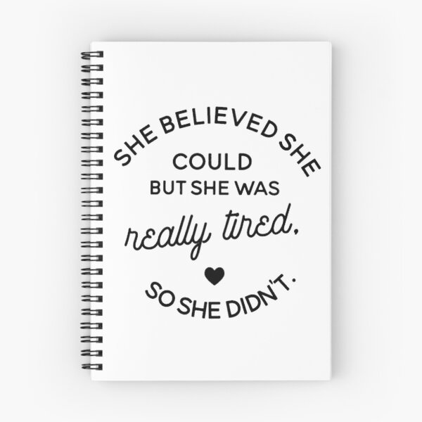 Item preview, she believed she could but she was really tired, so she didn’t. designed and sold by pnkrose.
