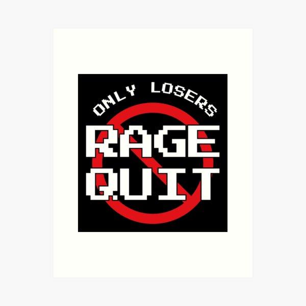 Rage Quit Game - Rage Quit Definition, Gaming Zoom gifts Art Board Print  for Sale by NamNguyen97