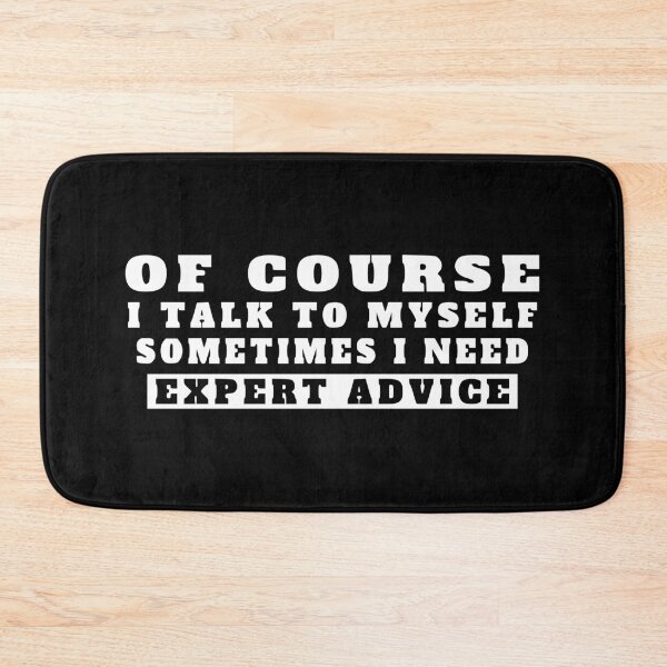 Item preview, of course i talk to myseld - expert advice designed and sold by TShirtsByMs.