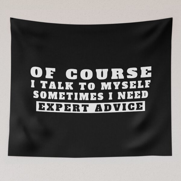 Item preview, of course i talk to myseld - expert advice designed and sold by TShirtsByMs.