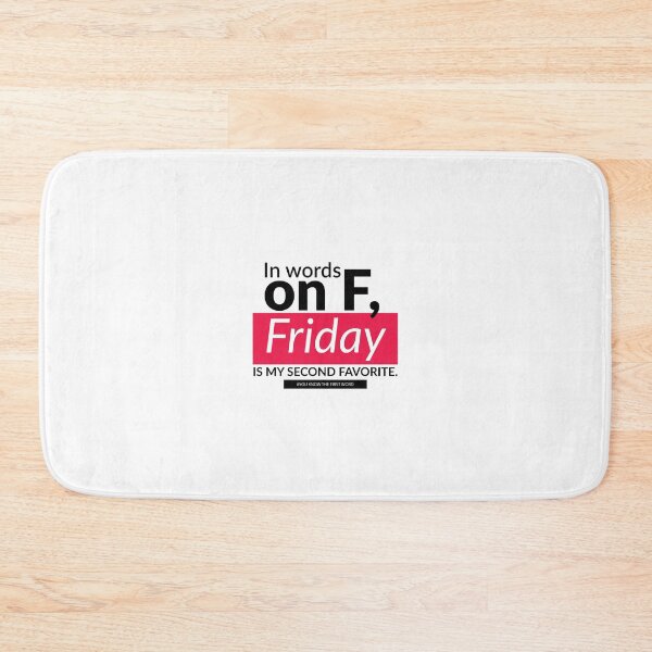 Item preview, In words on F, Friday is my second favorite designed and sold by grafik.