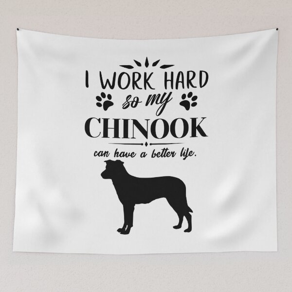 Item preview, I work hard, so my Chinook can have a better life, funny dog design designed and sold by HEJAshirts.