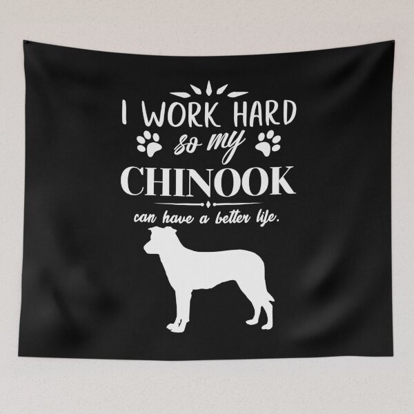 Item preview, I work hard, so my Chinook can have a better life, funny dog design designed and sold by HEJAshirts.