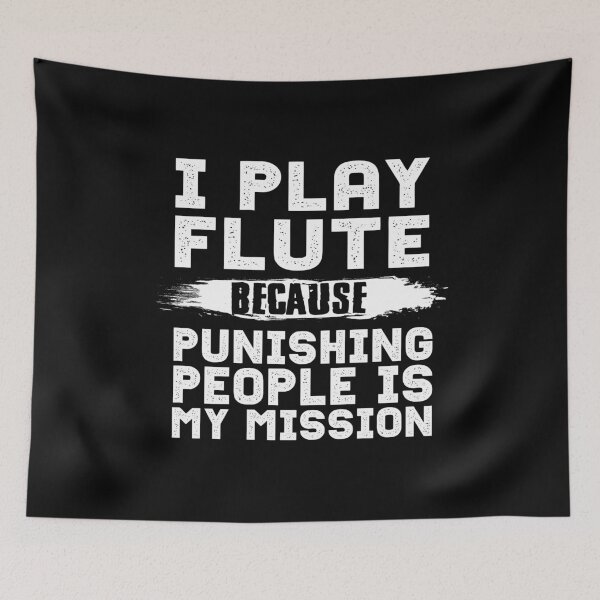 Item preview, I Play Flute Because Punishing People Is My Mission Sarcastic Quote Joe Gift  designed and sold by alenaz.