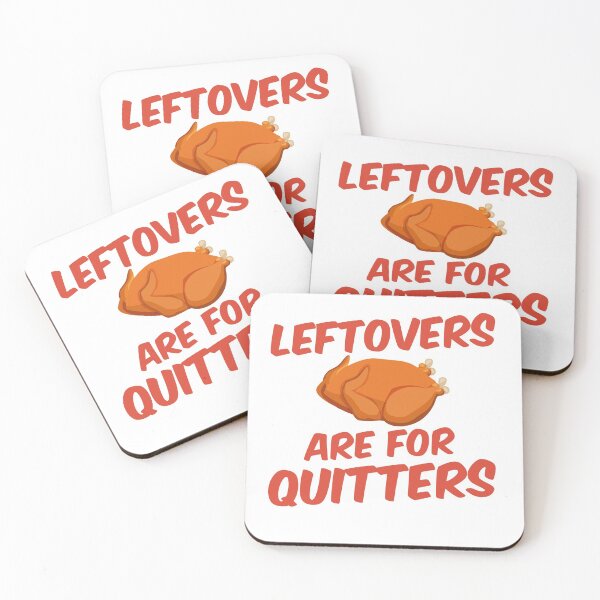 Item preview, Leftovers Are For Quitters designed and sold by nemo-shop.