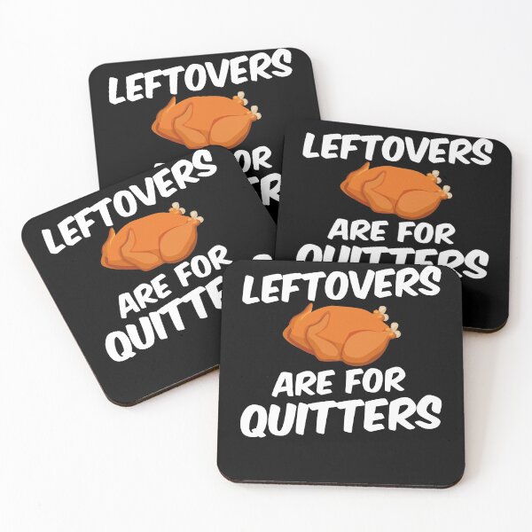 Item preview, Leftovers Are For Quitters designed and sold by nemo-shop.
