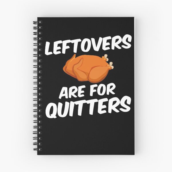 Item preview, Leftovers Are For Quitters designed and sold by nemo-shop.