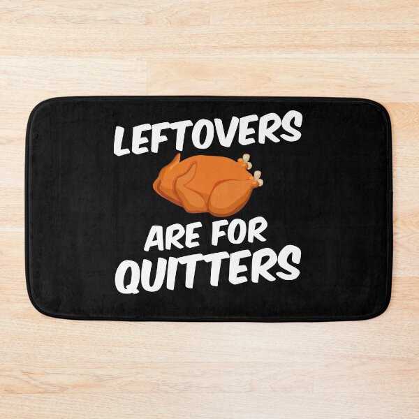 Item preview, Leftovers Are For Quitters designed and sold by nemo-shop.
