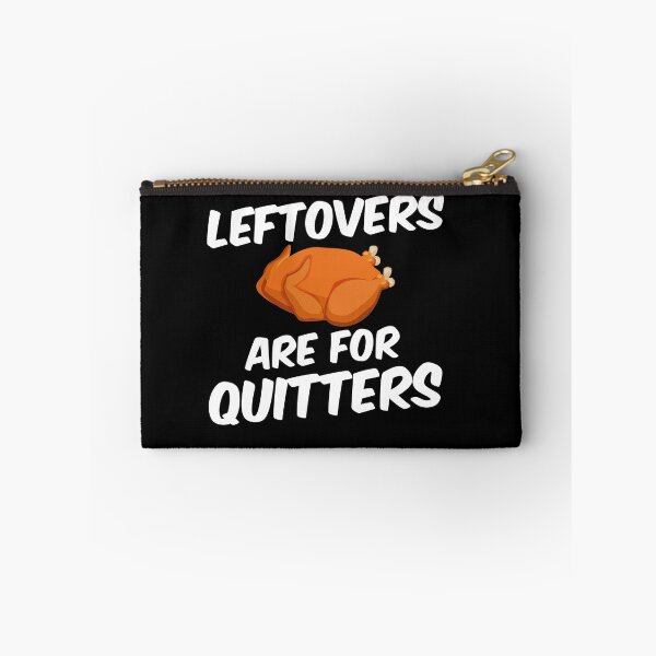 Item preview, Leftovers Are For Quitters designed and sold by nemo-shop.