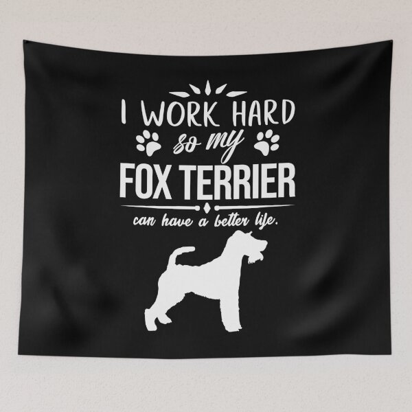 Item preview, I work hard, so my Fox Terrier can have a better life, funny dog design designed and sold by HEJAshirts.