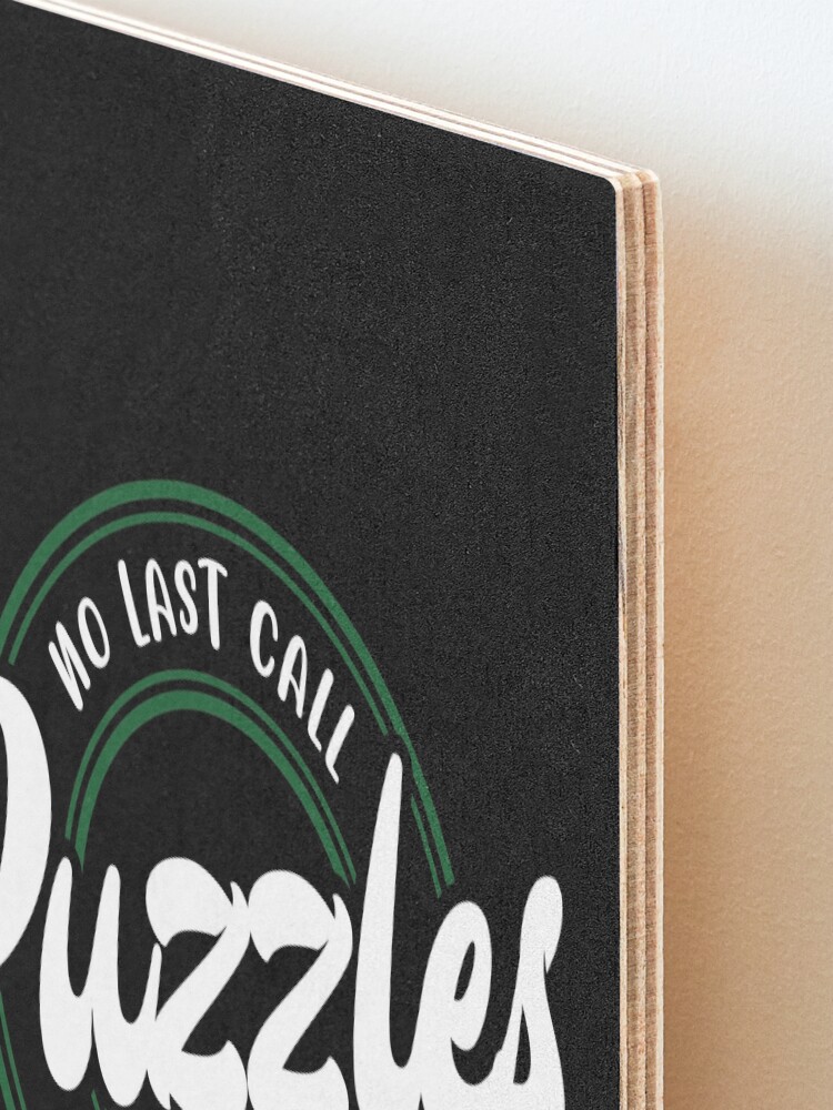 Alternate view of No Last Call! Puzzles in white Mounted Print