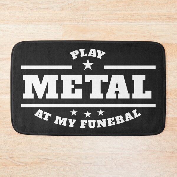 Item preview, Play Metal At My Funeral designed and sold by MrTeeTime.