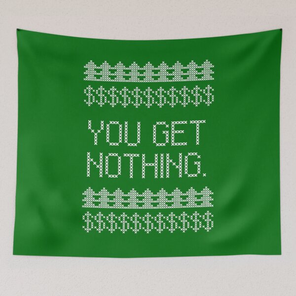 Item preview, You get nothing Saying Green designed and sold by elhefe.