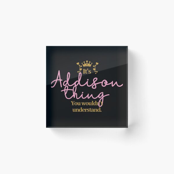Item preview, Its Addison thing you wouldnt understand designed and sold by elhefe.