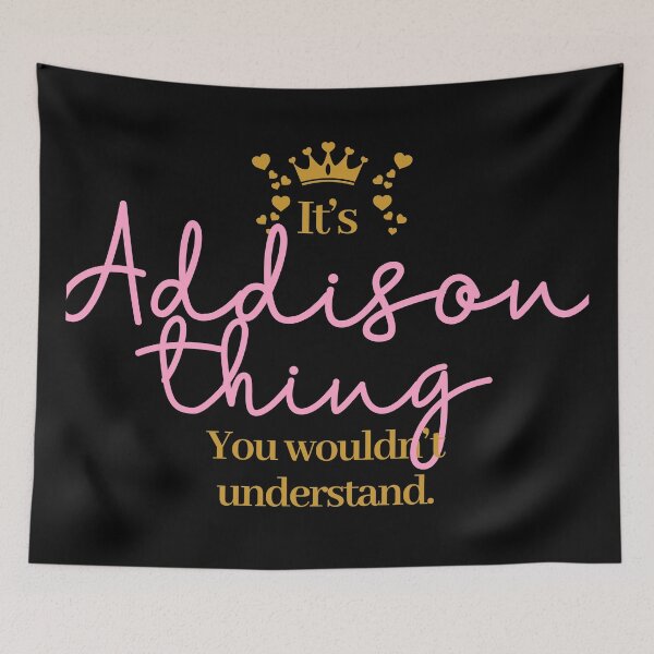 Item preview, Its Addison thing you wouldnt understand designed and sold by elhefe.