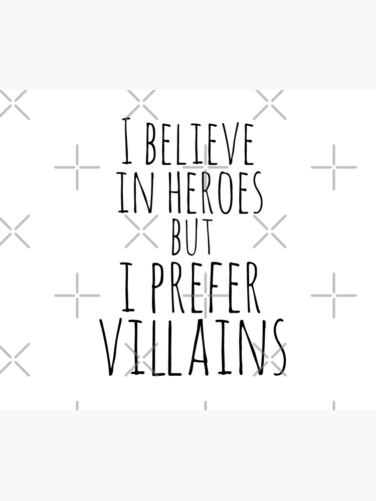 i believe in heroes but i prefer VILLAINS by FandomizedRose