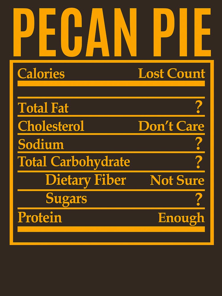 Pecan Pie Nutrition Facts Thanksgiving Costume Christmas T-Shirt Pecan Pie Nutrition Facts Thanksgiving Costume Christmas T-Shirt