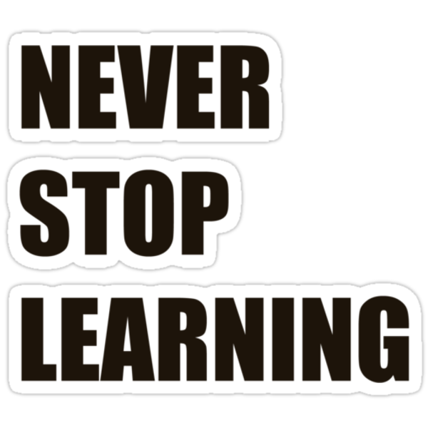 Never stop me перевод. Картинки never stop Learning. Плакат never stop Learning. Never stop Learning because Life never stops teaching. Камбэк never stop me.