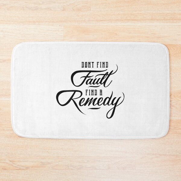 Item preview, Dont Find Fault, Find A Remedy designed and sold by ThePrintees.