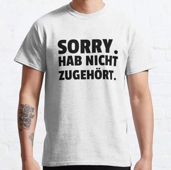 Coole Spruche Sorry T Shirts Redbubble