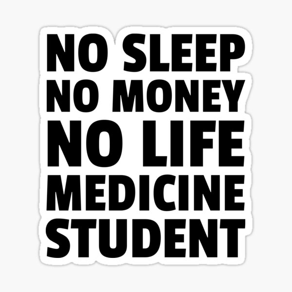 Item preview, No Sleep No Money No Life Medicine Student designed and sold by The5thDesign.