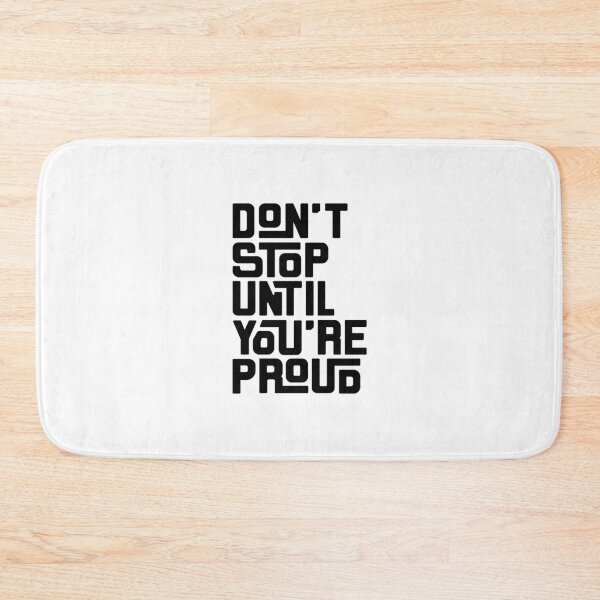 Item preview, Don't Stop Until You're Proud designed and sold by ThePrintees.