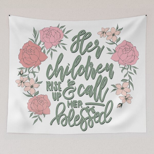 Item preview, Her Children Rise Up and Call Her Blessed, Proverbs 31:28 © GraphicLoveShop designed and sold by Graphic Love Shop.