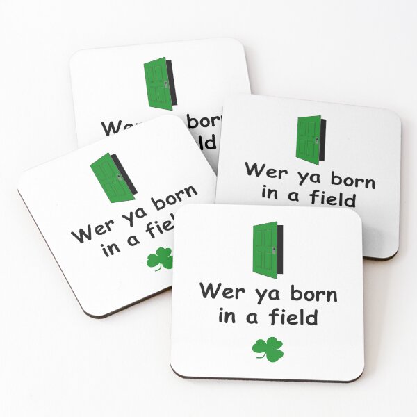 Item preview, Wer ya born in a field - Irish Slang designed and sold by cmphotographs.