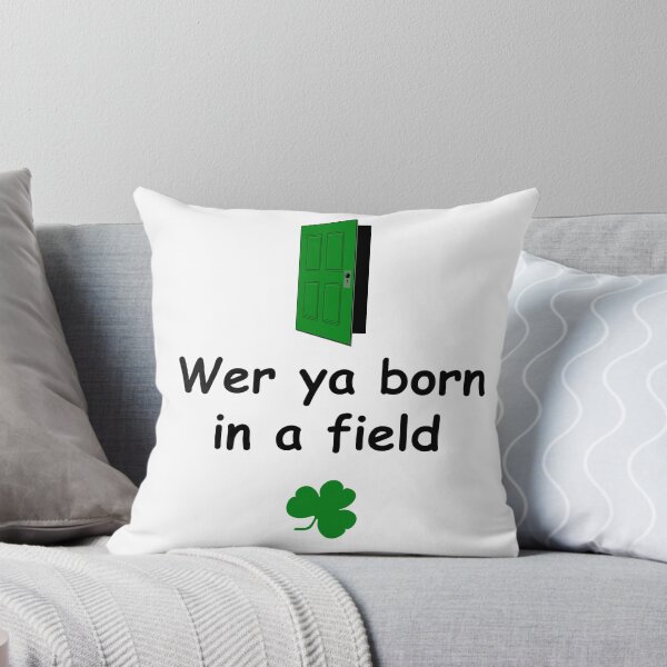 Item preview, Wer ya born in a field - Irish Slang designed and sold by cmphotographs.