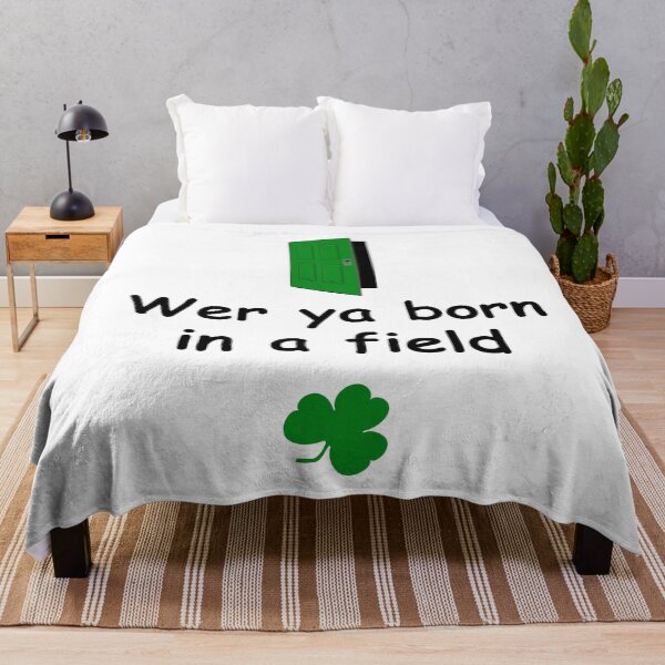 Item preview, Wer ya born in a field - Irish Slang designed and sold by cmphotographs.