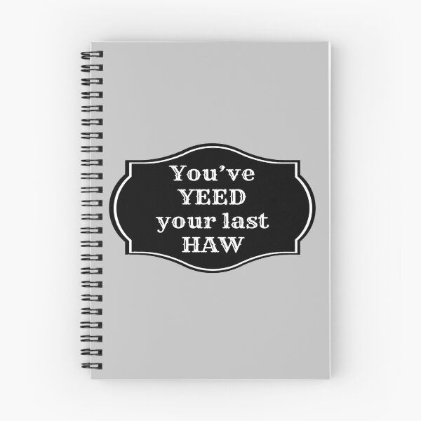 Item preview, You've Yeed Your Last Haw designed and sold by Grathicks.