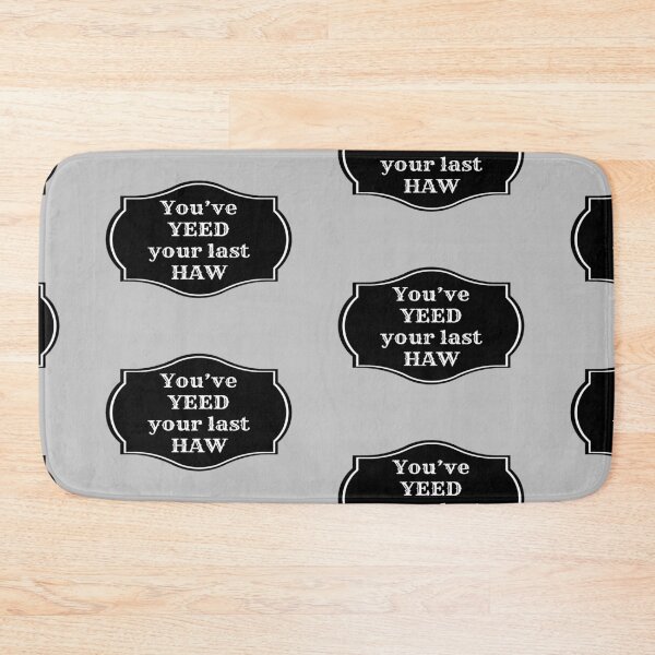 Item preview, You've Yeed Your Last Haw designed and sold by Grathicks.
