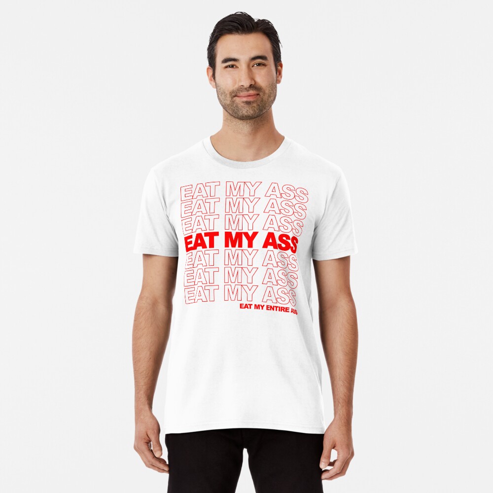 Eat My Ass 