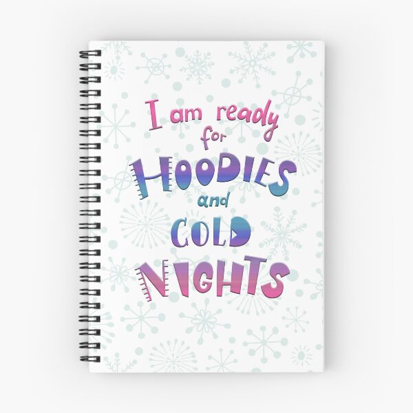 Item preview, I am ready for Hoodies and Cold Nights designed and sold by machare.