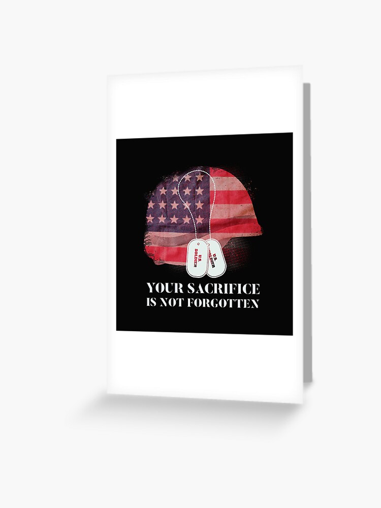 Your Sacrifice Is Not Forgotten Veterans Day Design Greeting Card By Er Designs Redbubble